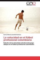 La Velocidad En El Futbol Profesional Colombiano
