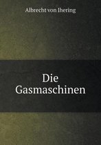 Die Gasmaschinen