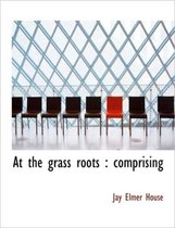 At the Grass Roots