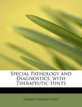 Special Pathology and Diagnostics, with Therapeutic Hints