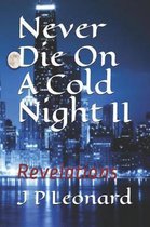 Never Die on a Cold Night II
