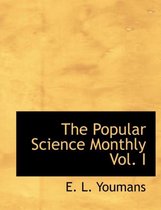 The Popular Science Monthly Vol. I