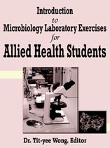 Introduction to Microbiology Laboratory Exercises for Allied Health Students