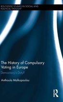 Routledge Studies in Social and Political Thought-The History of Compulsory Voting in Europe