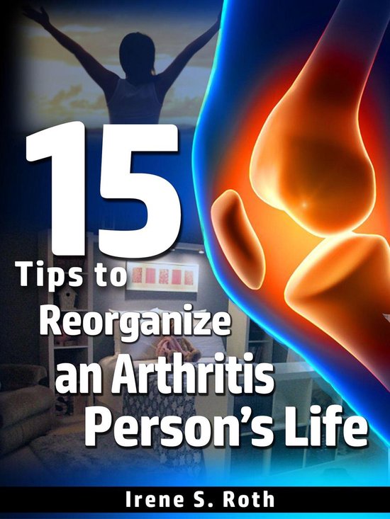 15 Tips to Reorganize an Arthritis Person's Life - cover