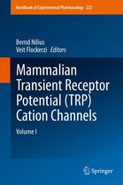 Handbook of Experimental Pharmacology 222 - Mammalian Transient Receptor Potential (TRP) Cation Channels