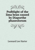 Podblight of the lima bean caused by Diaporthe phaseolorum