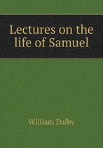 Lectures on the life of Samuel