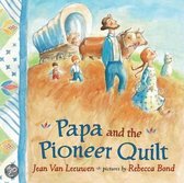 Papa And the Pioneer Quilt