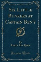 Six Little Bunkers at Captain Ben's (Classic Reprint)