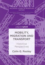Palgrave Studies in Migration History - Mobility, Migration and Transport