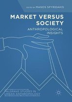 Palgrave Studies in Urban Anthropology- Market Versus Society