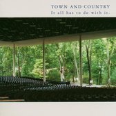 Town And Country - It All Has To Do With It (CD)