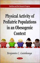 Physical Activity of Pediatric Populations in an Obesogenic Context