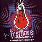 Tremors, The - Cash Up Front, No Kissing