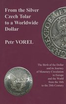 From The Silver Czech Tolar To A Worldwide Dollar