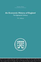 Economic History-An Economic History of England: the Eighteenth Century
