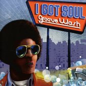 I Got Soul - Groove Wash