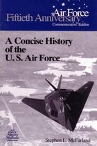 A Concise History of the U.S. Air Force