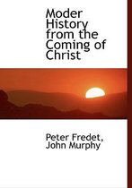 Moder History from the Coming of Christ