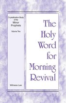 The Holy Word for Morning Revival - The Holy Word for Morning Revival - Crystallization-study of the Minor Prophets, Vol 2