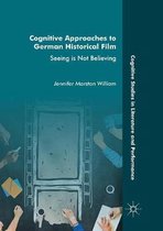 Cognitive Studies in Literature and Performance- Cognitive Approaches to German Historical Film