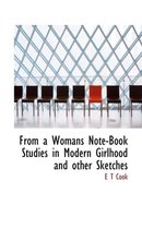 From a Womans Note-Book Studies in Modern Girlhood and Other Sketches