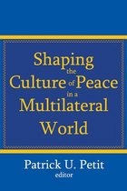 Shaping the Culture of Peace in a Multilateral World