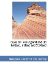 Towns of New England and Old England, Ireland and Scotland