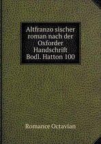 Altfranzo Sischer Roman Nach Der Oxforder Handschrift Bodl. Hatton 100