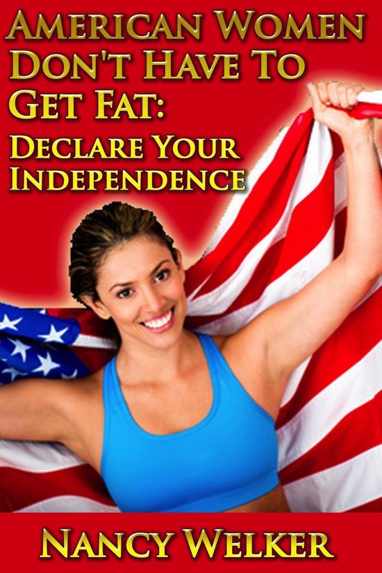 American Women Don't Have To Get Fat: Declare Your Independe ... - cover