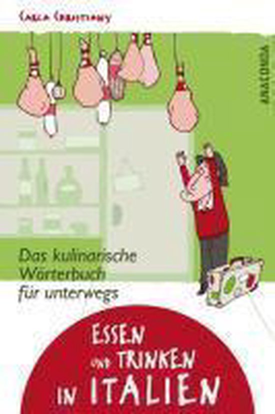 Essen und Trinken in Italien. Das kulinarische Wörterbuch f ... - cover