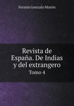 Revista de Espana. De Indias y del extrangero Tomo 4