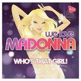 Who's That Girl! Almighty Presents: We Love Madonna