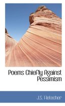 Poems Chiefly Against Pessimism