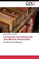 La Ficción en Crónica de una Muerte Anunciada