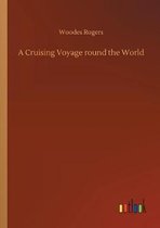 A Cruising Voyage round the World
