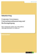 Corporate Governance, Unternehmensfinanzierung und Rechnungslegung: Eine empirische Analyse der 100 größten Aktiengesellschaften in Südkorea