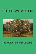The Fruit of the Tree Volume 1