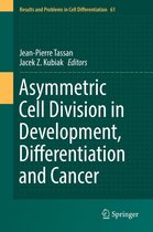 Results and Problems in Cell Differentiation 61 - Asymmetric Cell Division in Development, Differentiation and Cancer