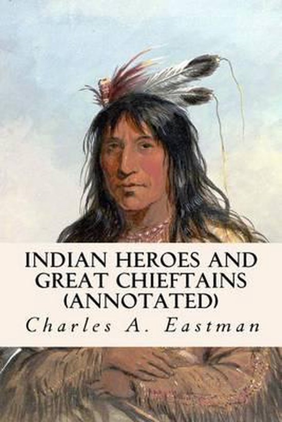 Boekomslag van 'Indian Heroes and Great Chieftains' met portret van een Indiaanse leider met veren hoofdtooi.