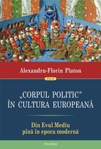Historia - „Corpul politic” în cultura europeană: din Evul Mediu pînă în epoca modernă