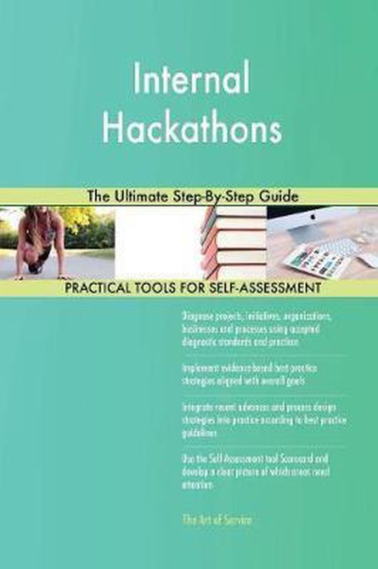 Internal Hackathons The Ultimate Step-By-Step Guide | 9780655306993 ...