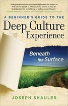 A Beginner's Guide to the Deep Culture Experience: Beneath the Surface