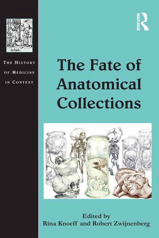 The History of Medicine in Context - The Fate of Anatomical  ... - cover