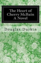 The Heart of Cherry McBain a Novel
