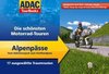 ADAC Tourbooks  Alpenpässe: Vom Hahntennjoch zum Gotthardpass