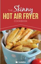 Skinny Hot Air Fryer Cookbook