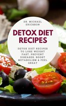 Omslag Detox Diet Recipes: Detox Diet Recipes to Lose Weight Fast, Prevent Diseases, Boost Metabolism & Feel Great