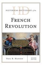 Historical Dictionaries of War, Revolution, and Civil Unrest - Historical Dictionary of the French Revolution